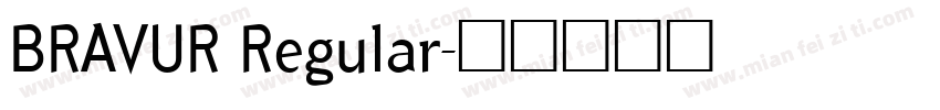 BRAVUR Regular字体转换
